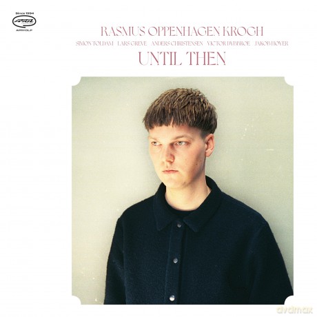 Krogh Rasmus Oppenhagen-Until Then: Krogh Rasmus Oppenhagen-Until Then [Winyl]