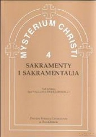 Sakramenty i Sakramentalia [KSIĄŻKA]