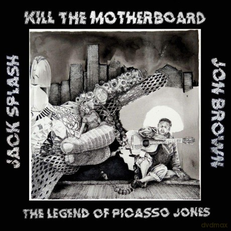 Kill The Motherboard: Legend Of Picasso Jones [2xWinyl]