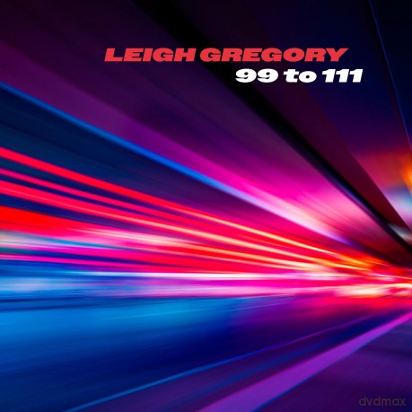 Leigh Gregory-99 To 111: Leigh Gregory-99 to 111 [Winyl]