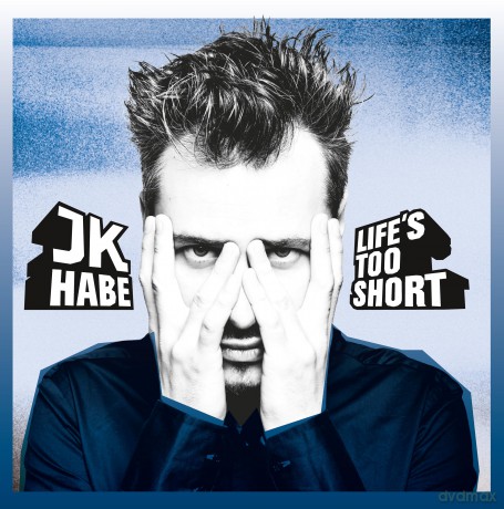 Habe Jk: Life Is Too Short [Winyl]