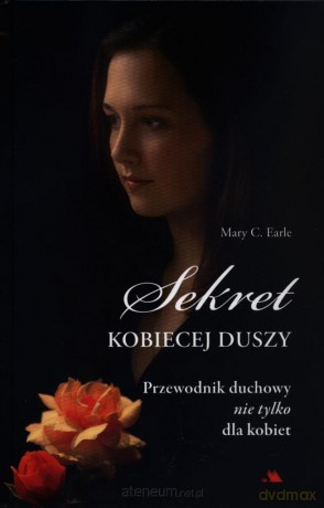 Sekret kobiecej duszy. Przewodnik duchowy [KSIĄŻKA]