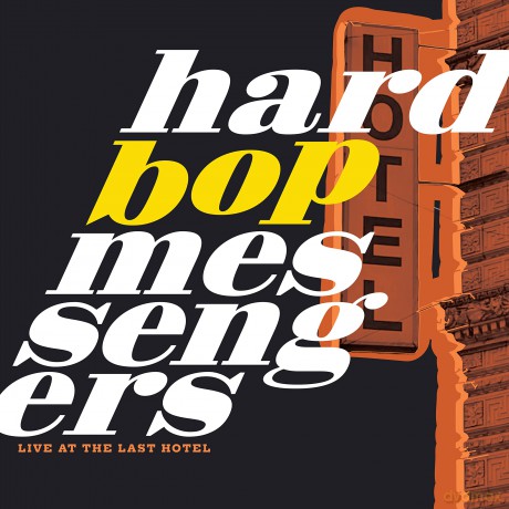 Hard Bop Messengers: Live At The Last Hotel [Winyl]