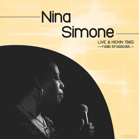 Nina Simone: Live Kickin 1985 Radio Broadcast [Winyl]