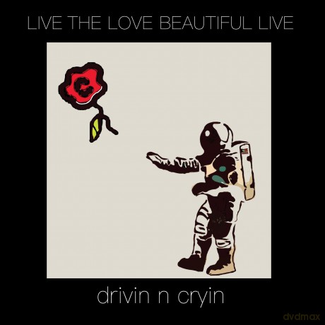Drivin N' Cryin: Live The Love Beautiful Live [2xWinyl]
