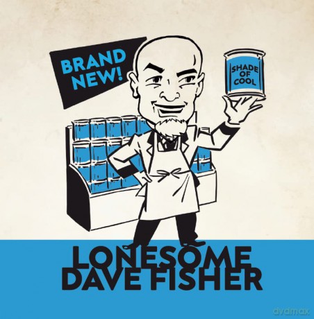 Lonesome Dave Fisher: Lonesome Dave Fisher - Brand New Shade Of Cool/Cherokee Bluff (7 Single) [Winyl]