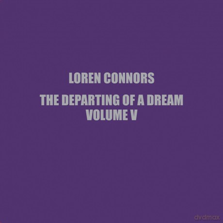 Loren Connors-The Departing Of A Dream. Vol. V: Loren Connors-The Departing Of A Dream. Vol. V [Winyl]