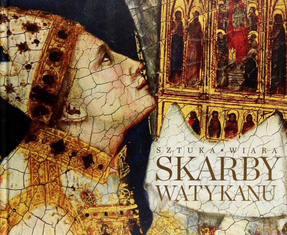 Skarby Watykanu. Sztuka. Wiara [KSIĄŻKA]