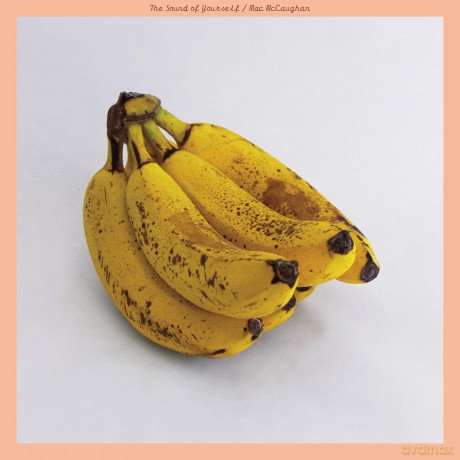 Mac Mccaughan-The Sound Of Yourself: Mac Mccaughan-The Sound Of Yourself [Winyl]