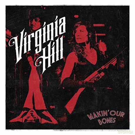 Virginia Hill: Makin' Our Bones [Winyl]