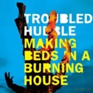 Troubled Hubble: Making Beds In A Burning House [Winyl]