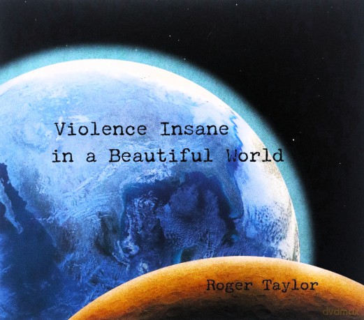 Roger Taylor: Violence Insane In A Beautiful World [CD]