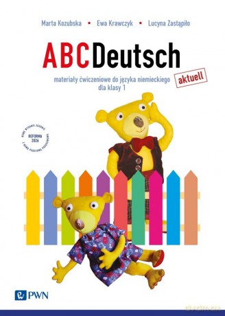 ABCDeutsch aktuell Szkoła podstawowa1 ćwiczenia - Marta Kozubska, Ewa Krawczyk, Lucyna Zastąpiło [KSIĄŻKA]