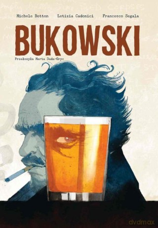 Bukowski - Michele Botton, Letizia Cadonici, Francesco Segala [KOMIKS]