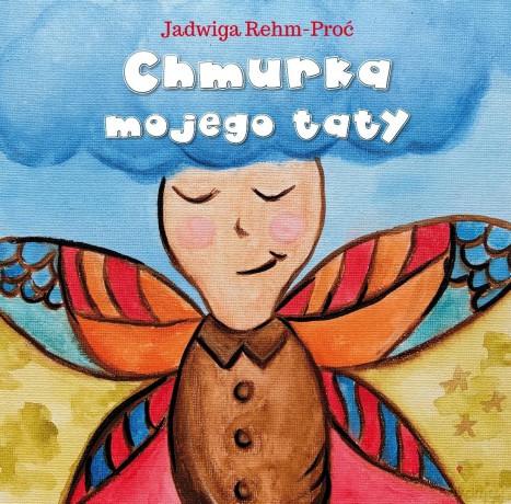 Chmurka mojego taty - Jadwiga Rehm-Proć [KSIĄŻKA]