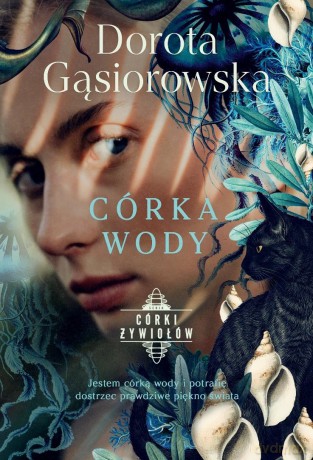 Córki żywiołów. Córka wody - Dorota Gąsiorowska [KSIĄŻKA]
