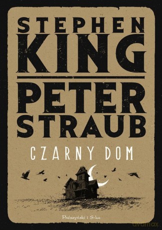 Czarny Dom - Stephen King, Peter Straub [KSIĄŻKA]
