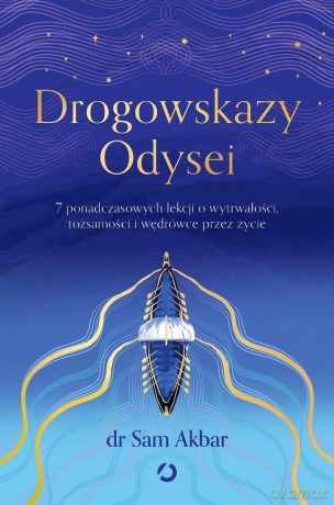 Drogowskazy Odysei. 7 ponadczasowych lekcji - Sam Akbar [KSIĄŻKA]