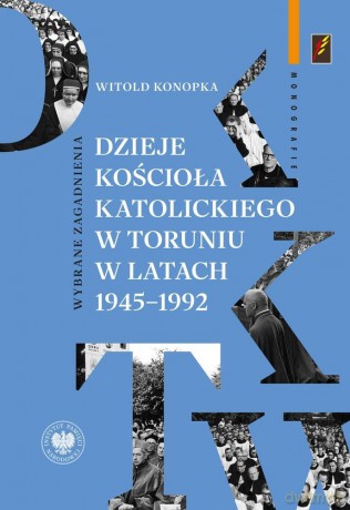 Dzieje Kościoła katolickiego w Toruniu - Witold Konopka [KSIĄŻKA]