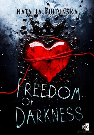 Freedom of Darkness - Natalia Kulpińska [KSIĄŻKA]