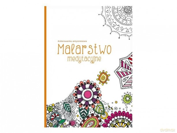 Kolorowanka antystresowa Malarstwo medytacyjne