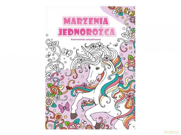 Kolorowanka antystresowa Marzenia jednorożca
