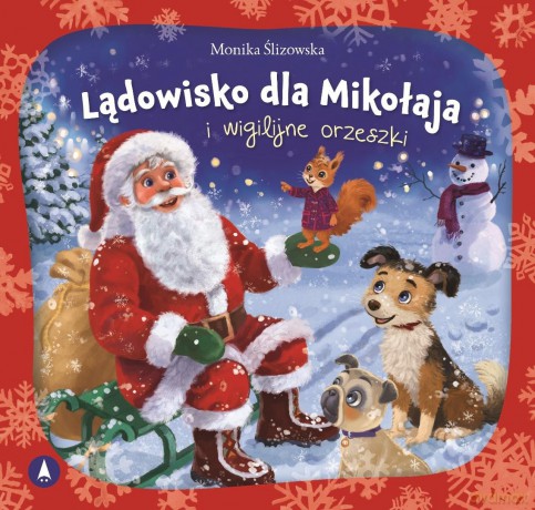 Lądowisko dla Mikołaja i wigilijne orzeszki - Monika Ślizowska [KSIĄŻKA]