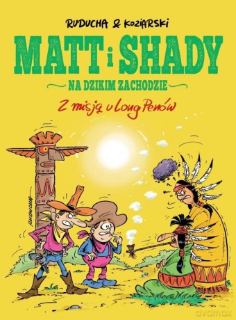Matt i Shady na Dzikim Zachodzie (Tom 1) z misją - Daniel Koziarski, Artur Ruducha [KOMIKS]