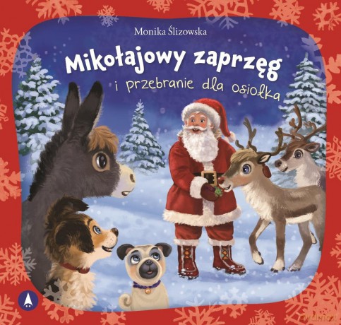 Mikołajowy zaprzęg i przebranie dla osiołka - Monika Ślizowska [KSIĄŻKA]