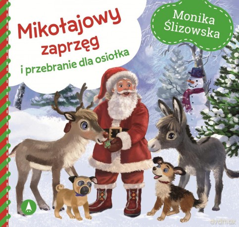 Mikołajowy zaprzęg i przebranie dla osiołka - Monika Ślizowska [KSIĄŻKA]