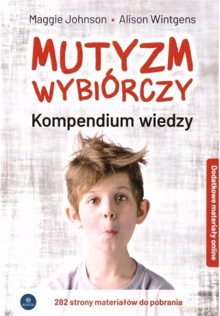 Mutyzm wybiórczy. Kompendium wiedzy + online - Maggie Johnson, Alison Wintgens [KSIĄŻKA]