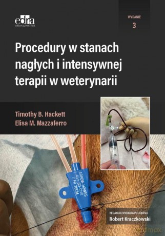 Procedury w stanach nagłych i intensywnej... - T.B. Hackett, E.M. Mazzaferro [KSIĄŻKA]