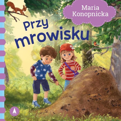Przy mrowisku - Maria Konopnicka [KSIĄŻKA]