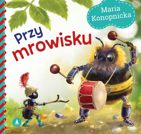 Przy mrowisku - Maria Konopnicka [KSIĄŻKA]