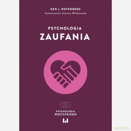 Psychologia zaufania - Ken J. Rotenberg [KSIĄŻKA]