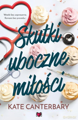 Skutki uboczne miłości - Kate Canterbary [KSIĄŻKA]