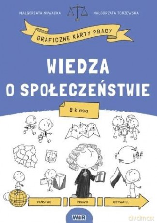 Wiedza o społeczeństwie graficzne karty pracy Szkoła podstawowa 8 - Małgorzata Nowacka, Małgorzata Torzewska [KSIĄŻKA]