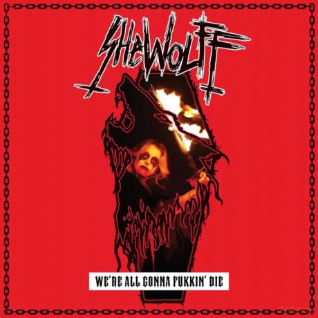 Shewolff: We're All Gonna Fukkin Die [CD]