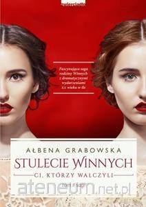 Stulecie Winnych. Ci, którzy walczyli [KSIĄŻKA]