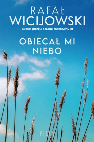 Obiecał mi niebo - Rafał Wicijowski [KSIĄŻKA]