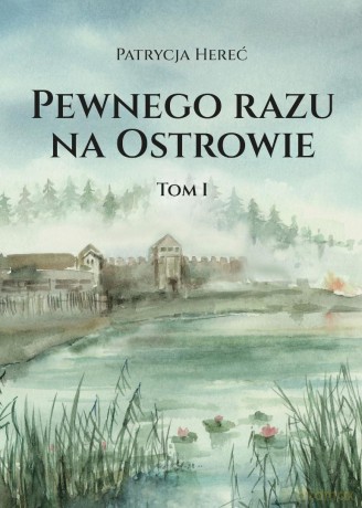 Pewnego razu na Ostrowie - Patrycja Hereć [KSIĄŻKA]