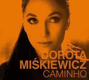 Dorota Miśkiewicz: Caminho (digipack) [CD]