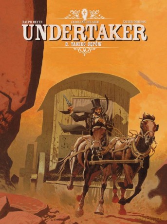 Undertaker (Tom 2) Taniec sępów - Xavier Dorison, Ralph Meyer, Caroline Delabie [KOMIKS]