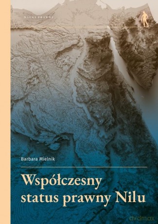 Współczesny status prawny Nilu - Barbara Mielnik [KSIĄŻKA]