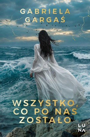 Wszystko, co po nas zostało - Gabriela Gargaś [KSIĄŻKA]
