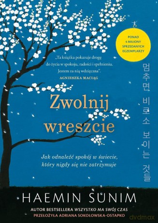 Zwolnij wreszcie. Jak odnaleźć spokój w świecie - Haemin Sunim [KSIĄŻKA]