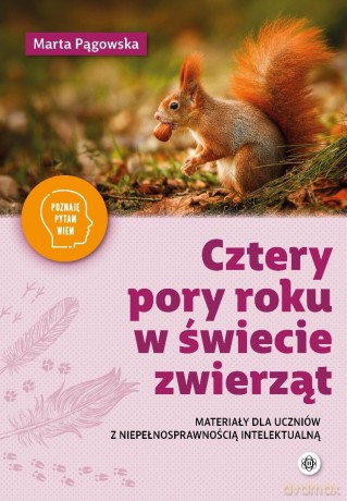 Cztery pory roku w świecie zwierząt - Marta Pągowska [KSIĄŻKA]
