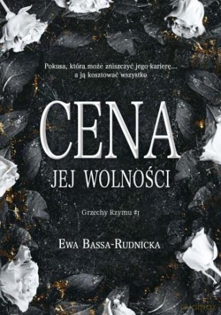 Grzechy Rzymu (Tom 1) Cena jej wolności - Ewa Bassa-Rudnicka [KSIĄŻKA]