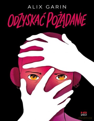 Odzyskać pożądanie - Alix Garin [KOMIKS]