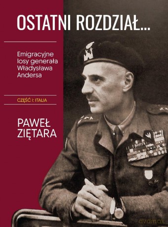 Ostatni rozdział... Emigracyjne losy... cz.1 - Paweł Ziętara [KSIĄŻKA]